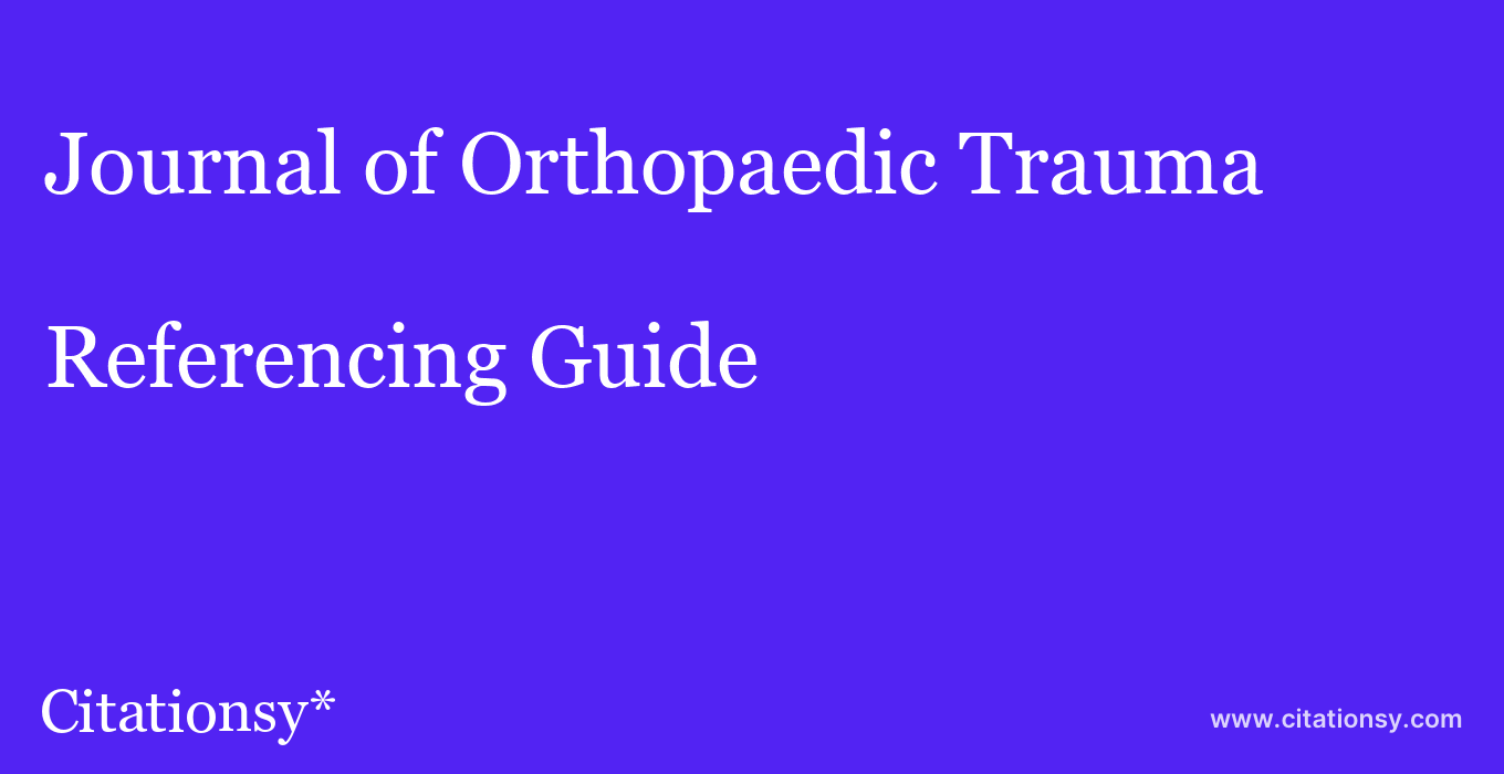 cite Journal of Orthopaedic Trauma  — Referencing Guide